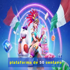 plataforma de 50 centavo